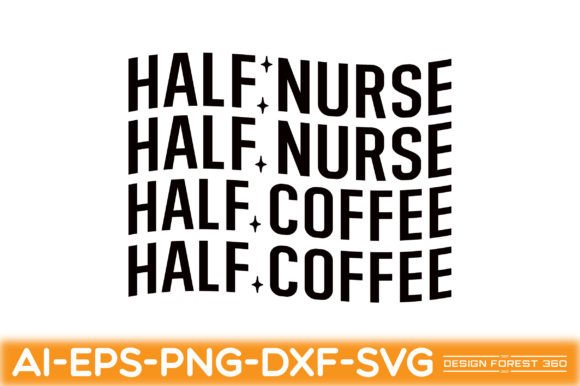 Half Nurse Half Coffee: A Versatile Design