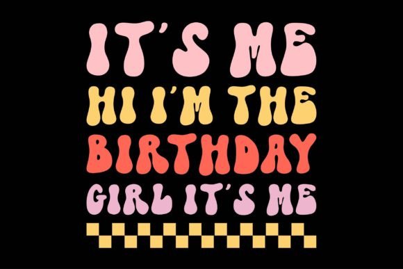 It's Me, Hi I'm the Birthday Girl: A Design Review