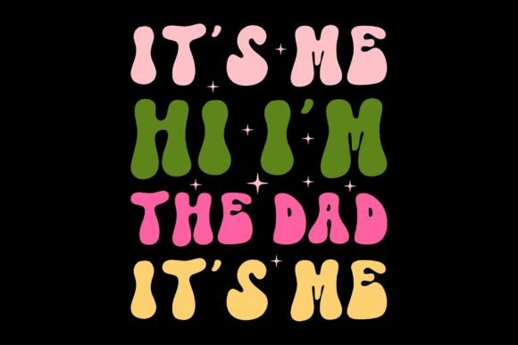 It's Me, Hi I'm the Dad - A Fun and Versatile Design