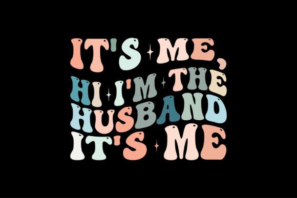 It's Me, Hi I'm the Husband It's Me