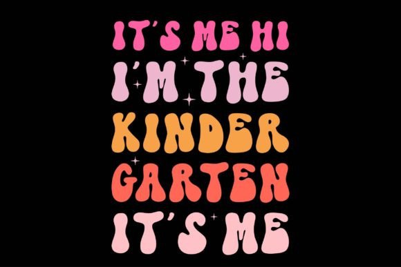 It's Me, Hi I'm the Kindergarten It's Me