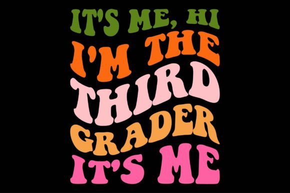 It's Me, Hi I'm the Third Grader It's Me