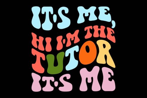 It's Me, Hi I'm the Tutor It's Me