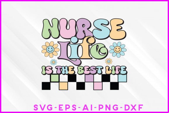 Nurse Life is the Best Life Groovy: A Design Review
