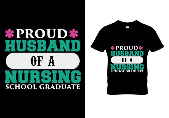 Proud Husband of a Nursing School T-Shirt Design