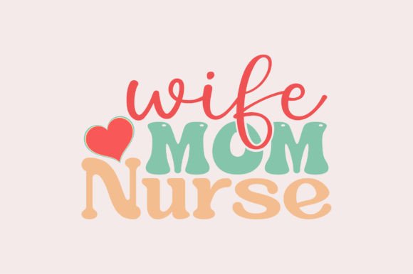 Retro Wife Mom Nurse: A Versatile Embroidery Design