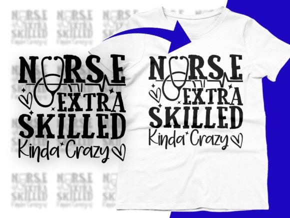 Review: Extra Skilled Kinda Crazy Nurse Svg Png